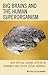 Big Brains and the Human Superorganism by Niccolo Caldararo
