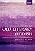 A Guide to Old Literary Yiddish