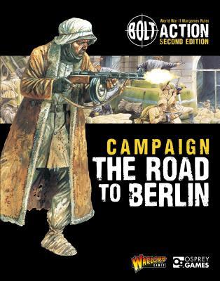 Bolt Action: Campaign: The Road to Berlin (Paperback)