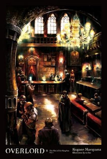 Overlord, Vol. 5: The Men of the Kingdom Part I (Overlord Light Novels, #5)