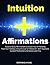 Intuition Affirmations: Pos...