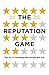 The Reputation Game: The Ar...