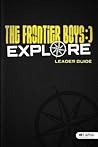 Frontier Boys: Explore Bible Study - Leader Guide (Volume 6)
