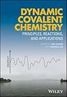 Dynamic Covalent Chemistry: Principles, Reactions, and Applications