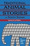Traditional Animal Stories of South Sudan: Lessons for its Children
