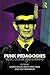 Punk Pedagogies by Gareth Dylan Smith