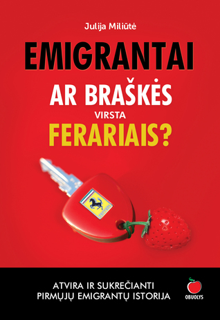 Emigrantai: Ar braškės virsta ferariais? (Paperback)