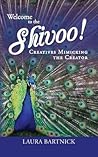 Welcome To the Shivoo!: Creatives Mimicking the Creator Welcome To the Shivoo!: Creatives Mimicking the Creator