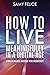 How to Live Meaningfully in...