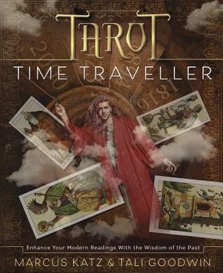 Tarot Time Traveller: Enhance Your Modern Readings with the Wisdom of the Past (Paperback)