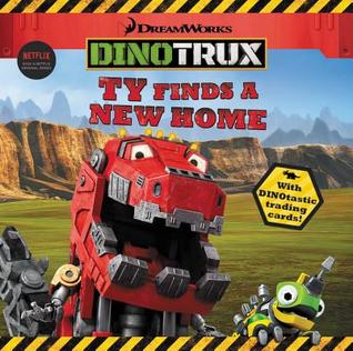 Ty Finds a New Home (Dinotrux)