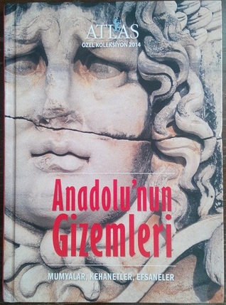 Anadolu'nun Gizemleri: Mumyalar, Kehanetler, Efsaneler