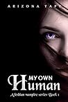 My Own Human (My Own Human, #1)
