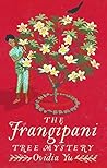 The Frangipani Tree Mystery by Ovidia Yu The Frangipani Tree Mystery by Ovidia Yu