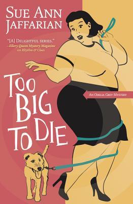 Too Big to Die (An Odelia Grey Mystery, #12)