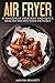 Air Fryer Cookbook by Melissa Bennett