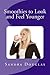 Smoothies to Look and Feel Younger by Sandra Douglas