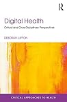 Digital Health: Critical and Cross-Disciplinary Perspectives