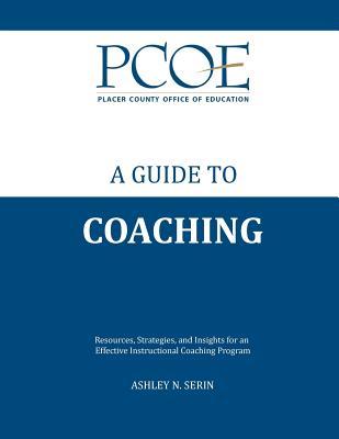 A Guide to Coaching: Resources, Strategies, and Insights for an Effective Instructional Coaching Program