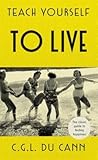 Teach Yourself To Live