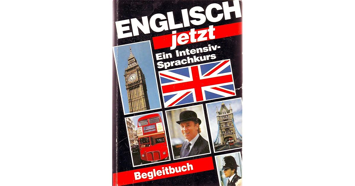 Englisch Jetzt Ein Intensiv Sprachkurs Begleitbuch By Antony J Peck