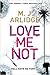 Love Me Not by M.J. Arlidge