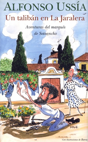 Un talibán en La Jaralera (Memorias del marqués de Sotoancho, #5)
