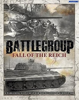 Battlegroup Fall of the Reich (Hardcover)
