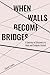 When Walls Become Bridges by Stuart Lewis