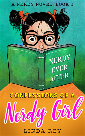 Nerdy Ever After: A Nerdy Novel (Confessions of a Nerdy Girl, #1)