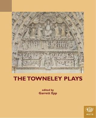 The Towneley Plays (Teams Middle English Texts)