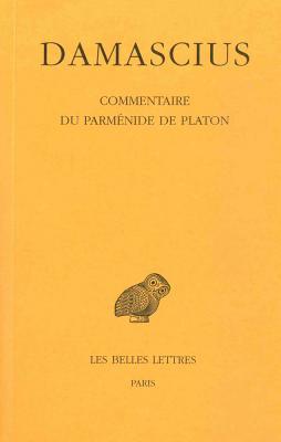 Commentaire du Parménide de Platon (Collection Des Universites De France)