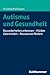 Autismus Und Gesundheit by Christine Preißmann
