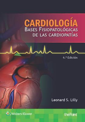 Cardiología: Bases fisiopatológicas de las cardiopatías