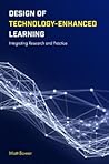 Design of Technology-Enhanced Learning: Integrating Research and Practice