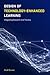 Design of Technology-Enhanced Learning: Integrating Research and Practice