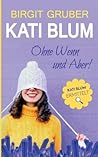 Ohne Wenn und Aber (Kati Blum #1)