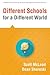 Different Schools for a Different World: (School Improvement for 21st Century Skills, Global Citizenship, and Deeper Learning)
