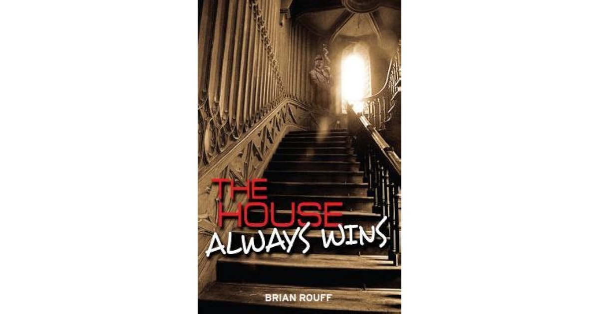 The House Always Wins A Novel by Brian Rouff