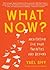 What Now? by Yael Shy