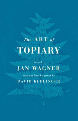 The Art of Topiary: Poems (Multilingual Edition)