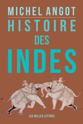 Histoire des Indes (Romans, Essais, Poesie, Documents)
