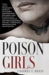 Poison Girls by Cheryl L. Reed