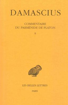 Commentaire du Parmenide de Platon Tome II