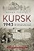 Kursk 1943: The Greatest Ba...