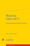 Réalisme (1856-1857): Journal dirigé par Edmond Duranty (Bibliotheque Du Xixe Siecle) (French Edition)