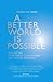 A Better World is Possible:...