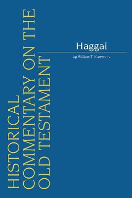 Haggai (Historical Commentary on the Old Testament)