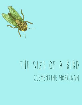The Size of a Bird (Inanna Poetry & Fiction Series)