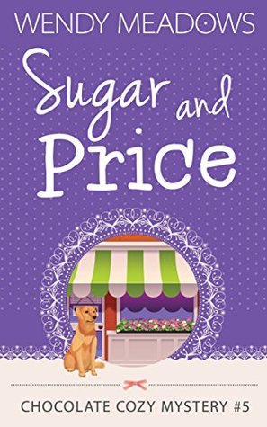Sugar and Price (Chocolate Cozy Mysteries #5)